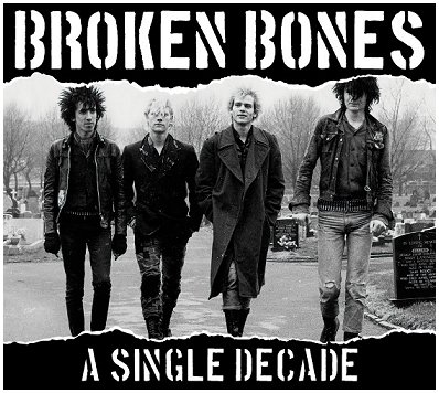 BROKEN BONES \"A single decade\" [IMPORT!]