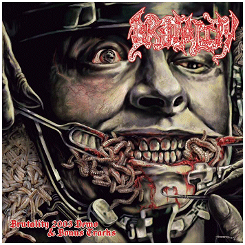 BRUTALITY \"Brutality 2003 demo & bonus tracks\" BRUTALITY \"Brutality 2003 demo & bonus tracks\"