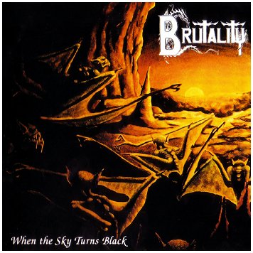 BRUTALITY \"When the sky turns black\" [IMPORT!]