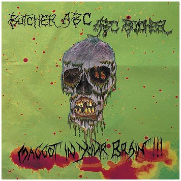 BUTCHER ABC \"Maggot in your brain!!!\" [JAPAN IMPORT!]