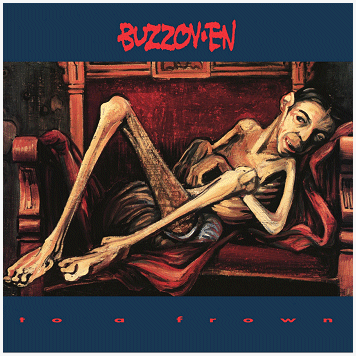 BUZZOVEN \"To a frown\"