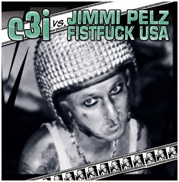 C3I / JIMMI PELZ FISTFUCK USA \"Split\"