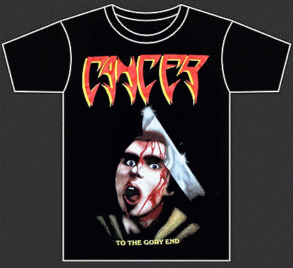 CANCER \"To the gory end\" [t-shirt]