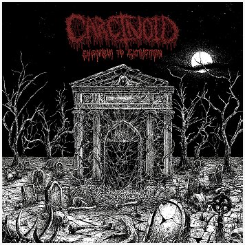 CARCINOID \"Encomium to extinction\" [IMPORT!]