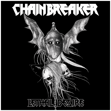 CHAINBREAKER \"Lethal desire\"