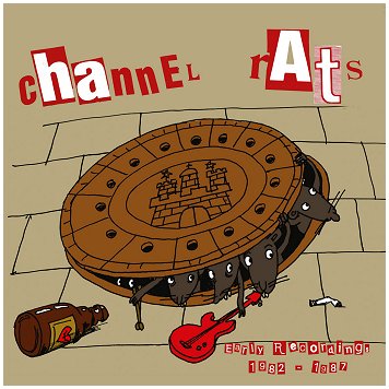 CHANNEL RATS \"Early recordings 1982-1987\"