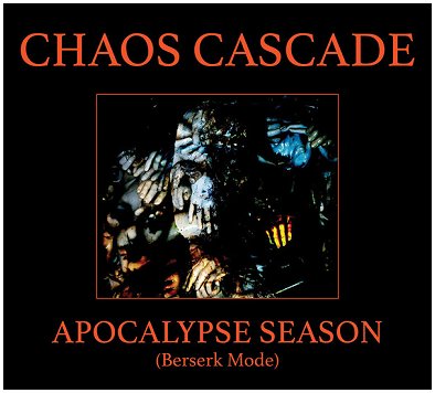 CHAOS CASCADE \"Apocalypse season (Berserk mode)\"
