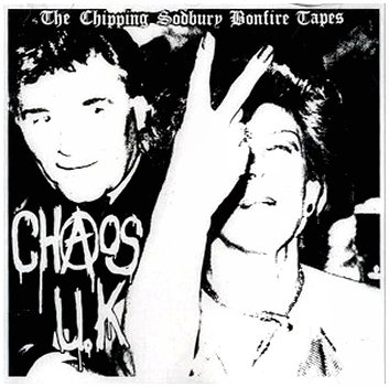 CHAOS UK \"The chipping sodbury bonfire tapes\"