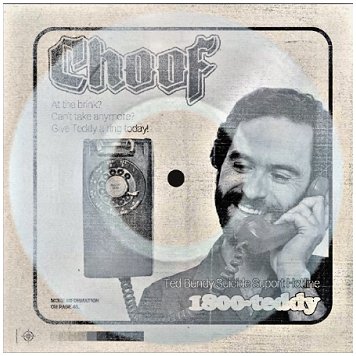 CHOOF \"Ted Bundy suicide hotline\" [LATHE CUT, IMPORT!]