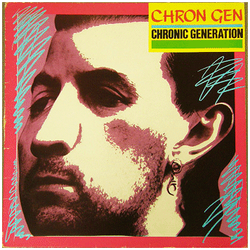CHRON GEN "Chronic generation" [US IMPORT!]