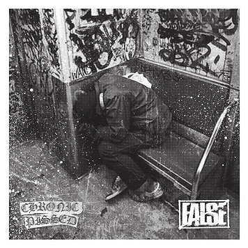CHRONIC PISSED / FALSE \"Split\"