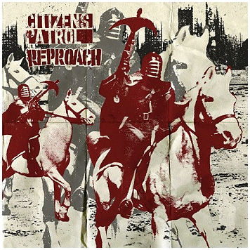 CITIZENS PATROL / REPROACH "Split"