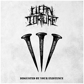 CLEAN TORTURE "Disgusted by your existence" [COLOR VINYL!]