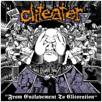 CLITEATER "From enslavement to clitoration"