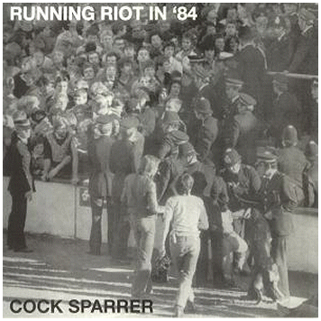 COCK SPARRER \"Running riot in \'84\"