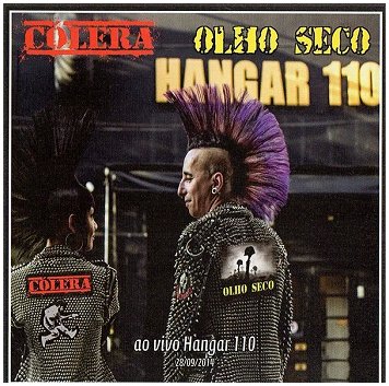 COLERA / OLHO SECO \"Ao vivo Hangar 110, 28/09/2014\" [IMPORT!]