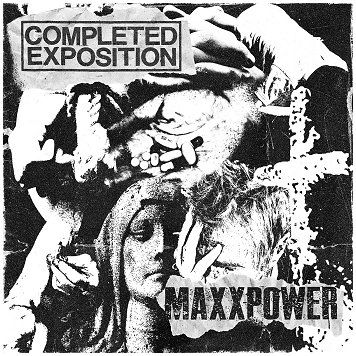 COMPLETED EXPOSITION / MAXXPOWER \"Split\"