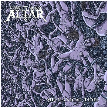 CORRUPT MORAL ALTAR \"Mechanical tides\"