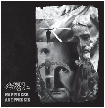 CRANIAL \"Happiness antithesis / Mundane character\" [SOUTH AMERICAN IMPORT!]