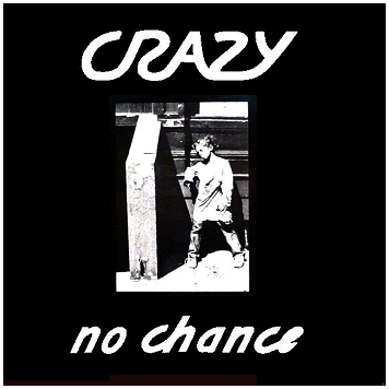 CRAZY \"No chance\" [U.S. IMPORT!]