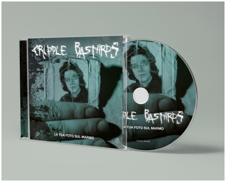 CRIPPLE BASTARDS \"La tua foto sul marmo\" PREORDER