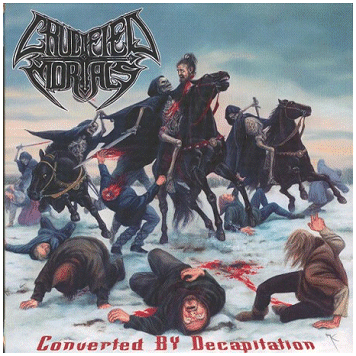 CRUCIFIED MORTALS \"Converted by decapitation\"