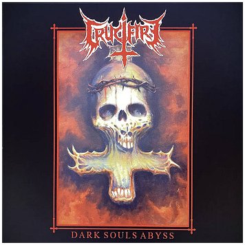 CRUCIFIRE \"Dark souls abyss\" [SOUTH AMERICAN IMPORT!]
