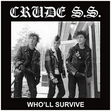 CRUDE S.S. \"Who\'ll survive\"