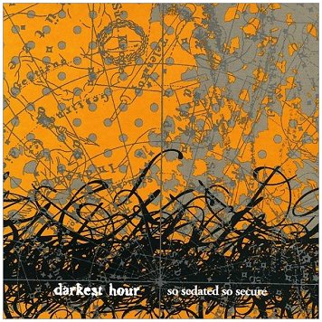 DARKEST HOUR \"So sedated so secure\"