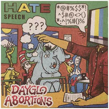 DAYGLO ABORTIONS \"Hate speech\"