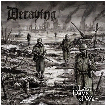 DECAYING \"The last days of war\"