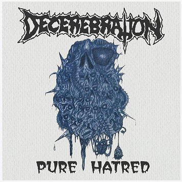 DECEREBRATION \"Pure hatred\" [IMPORT!]