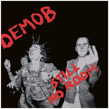 DEMOB \"Still no room\"