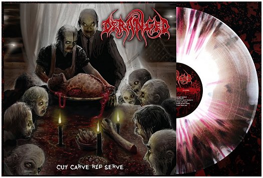 DERANGED \"Cut carve rip serve\" [SPLATTER VINYL!]