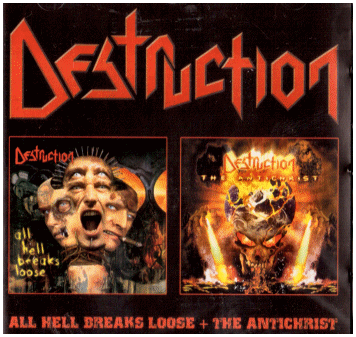 DESTRUCTION \"All hell breaks loose + The antichrist\"