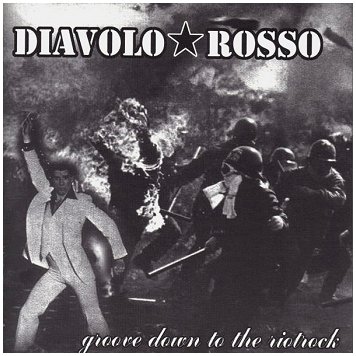 DIAVOLO ROSSO \"Groove down to the riotrock\" (Bad Influence Records, 1998)