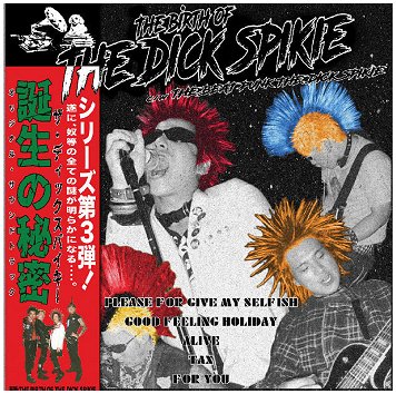 THE DICK SPIKIE \"The birth of Dick Spikie / The beat punk the Dick Spikie\" [US IMPORT!]
