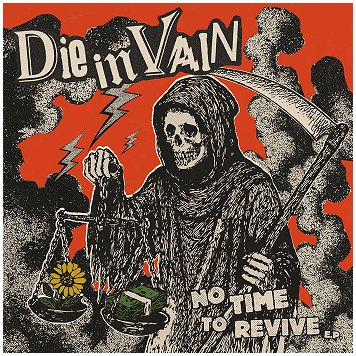 DIE IN VAIN \"No time to revive\"