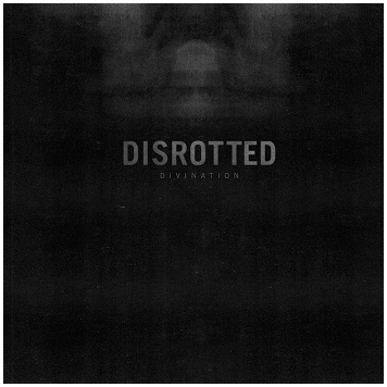 DISROTTED \"Divination\"