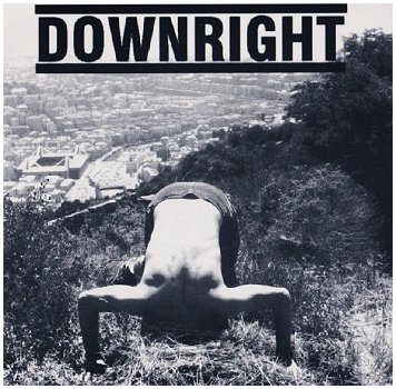 DOWNRIGHT \"s/t\"