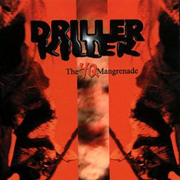 DRILLER KILLER \"The 4Q mangrenade\"