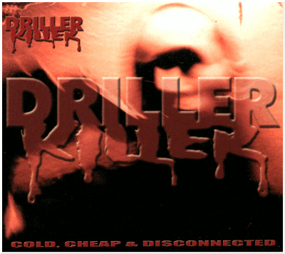 DRILLER KILLER \"Cold, cheap & disconnected\"