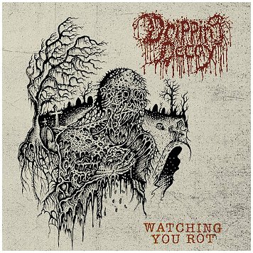 DRIPPING DECAY \"Watching you rot\"