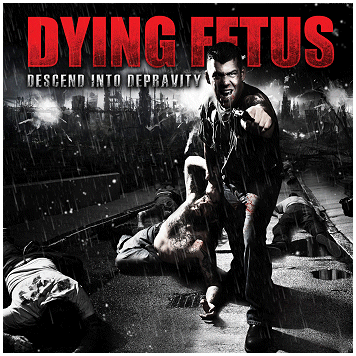 DYING FETUS \"Descend into depravity\"