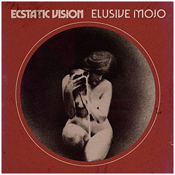 ECSTATIC VISION \"Elusive mojo\"