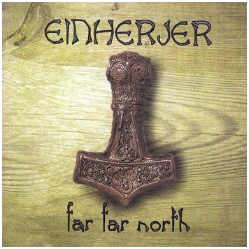 EINHERJER \"Far far North\"