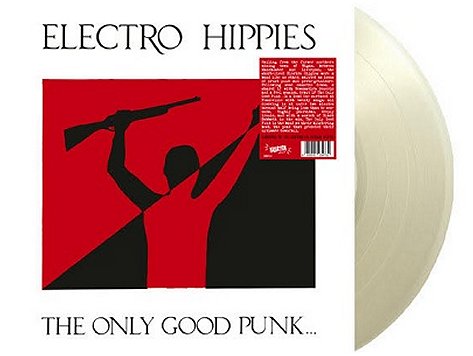 ELECTRO HIPPIES \"The only good punk...is a dead one\" [CLEAR LP!]