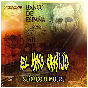 EL KASO URKIJO \"Se rico o muere\"
