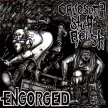 ENGORGED / GRUESOME STUFF RELISH