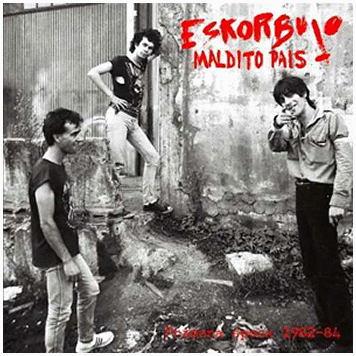 ESKORBUTO "Maldito pais (primera epoca 1982-84)"